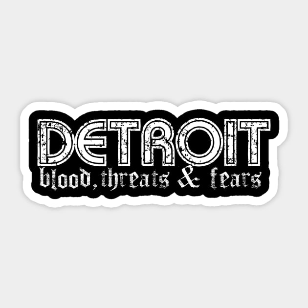Detroit - Blood, Threats & Fears Sticker by Evan Derian